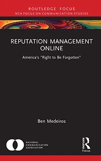 Reputation Management Online: America's "Right to Be Forgotten"