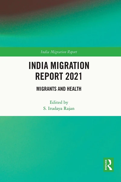 India Migration Report 2021: Migrants and Health