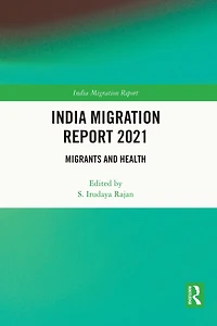 India Migration Report 2021: Migrants and Health