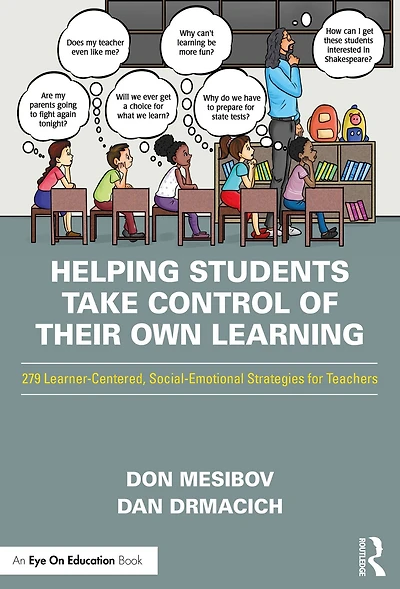Helping Students Take Control of Their Own Learning: 279 Learner-Centered, Social-Emotional Strategies for Teachers