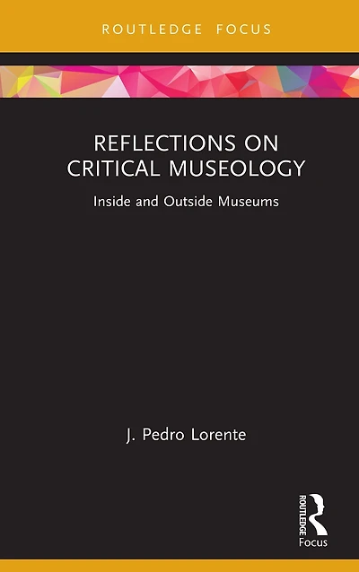 Reflections on Critical Museology: Inside and Outside Museums