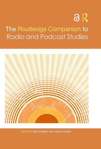 The Routledge Companion to Radio and Podcast Studies