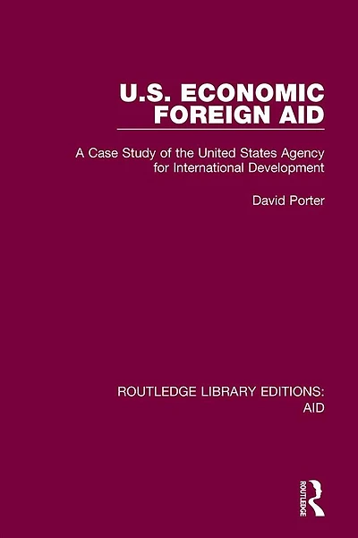 U.S. Economic Foreign Aid: A Case Study of the United States Agency for International Development