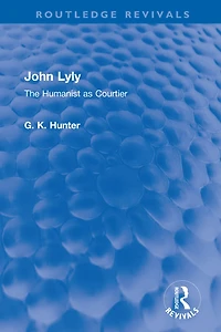 John Lyly: The Humanist as Courtier