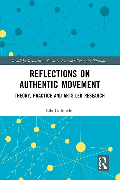 Reflections on Authentic Movement: Theory, Practice and Arts-Led Research