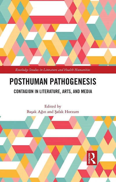 Posthuman Pathogenesis: Contagion Literature, Arts, and Media