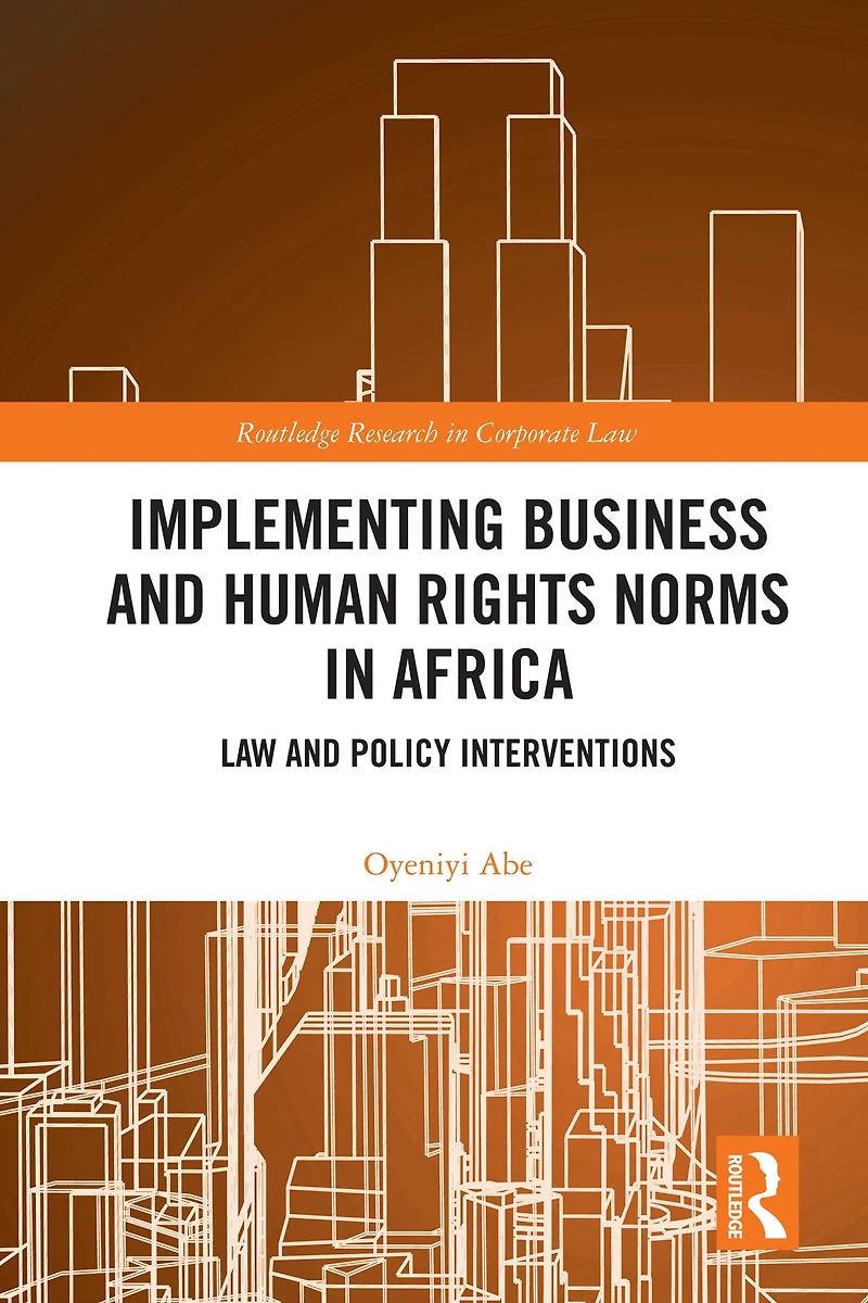 Implementing Business and Human Rights Norms Africa: Law Policy Interventions