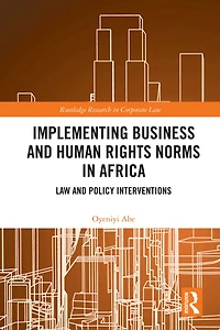 Implementing Business and Human Rights Norms Africa: Law Policy Interventions