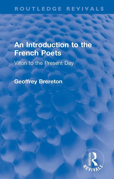 An Introduction to the French Poets: Villon Present Day