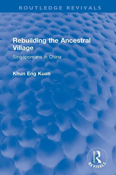 Rebuilding the Ancestral Village: Singaporeans China
