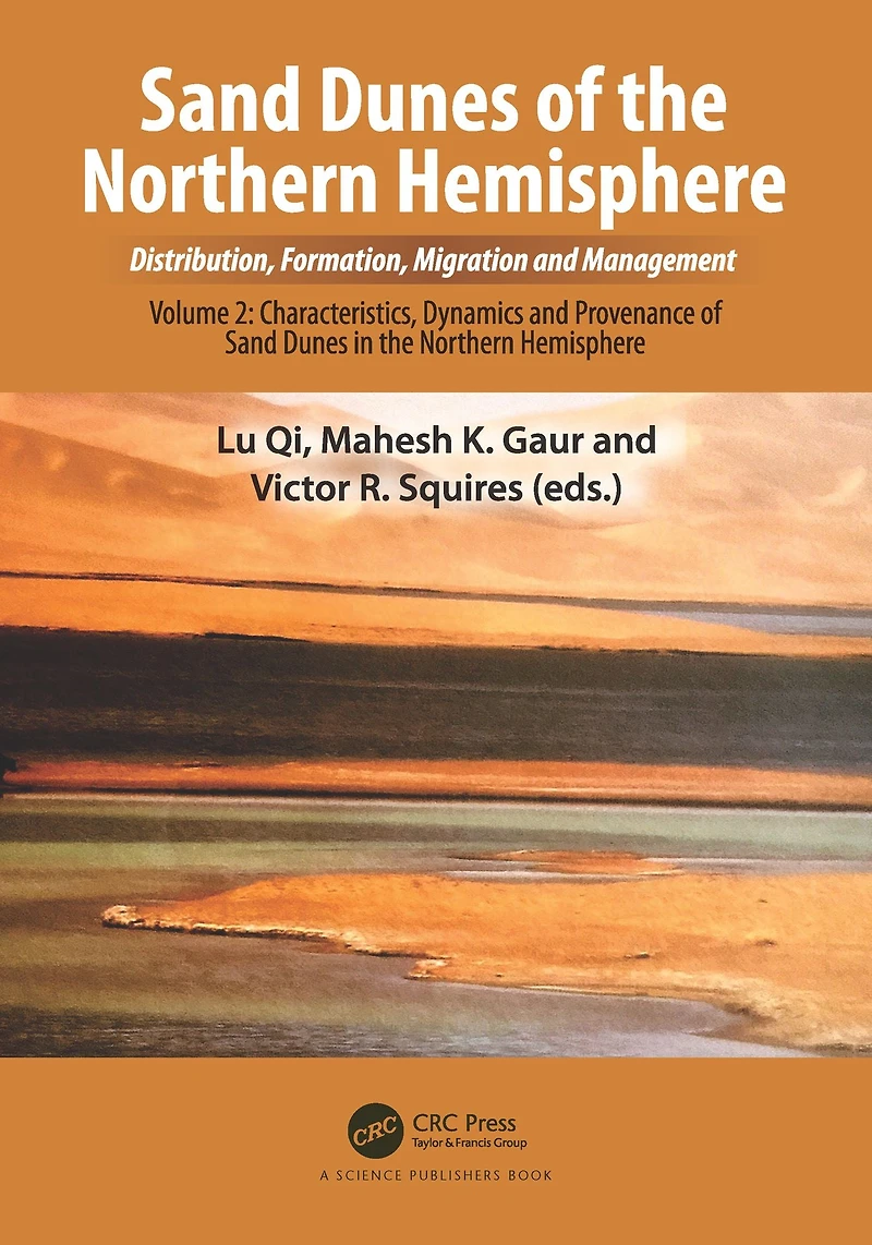 Sand Dunes of the Northern Hemisphere: Distribution, Formation, Migration and Management: Volume 2: Characteristics, Dynamics Provenance Hemisphere
