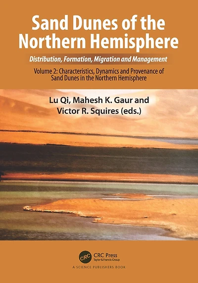 Sand Dunes of the Northern Hemisphere: Distribution, Formation, Migration and Management: Volume 2: Characteristics, Dynamics Provenance Hemisphere