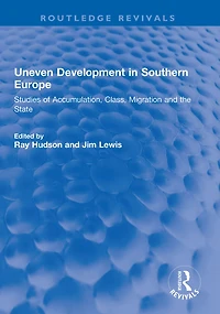 Uneven Development Southern Europe: Studies of Accumulation, Class, Migration and the State