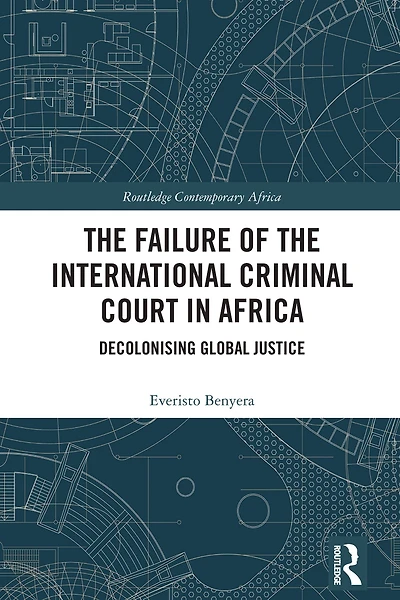 the Failure of International Criminal Court Africa: Decolonising Global Justice