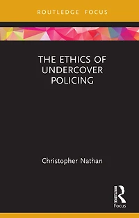 The Ethics of Undercover Policing