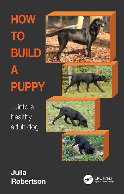 How to Build a Puppy: Into Healthy Adult Dog