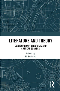 Literature and Theory: Contemporary Signposts Critical Surveys