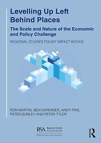 Levelling Up Left Behind Places: the Scale and Nature of Economic Policy Challenge