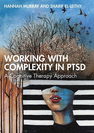 Working with Complexity PTSD: A Cognitive Therapy Approach