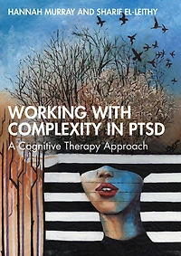Working with Complexity PTSD: A Cognitive Therapy Approach