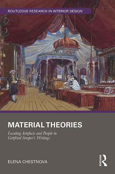 Material Theories: Locating Artefacts and People Gottfried Semper's Writings