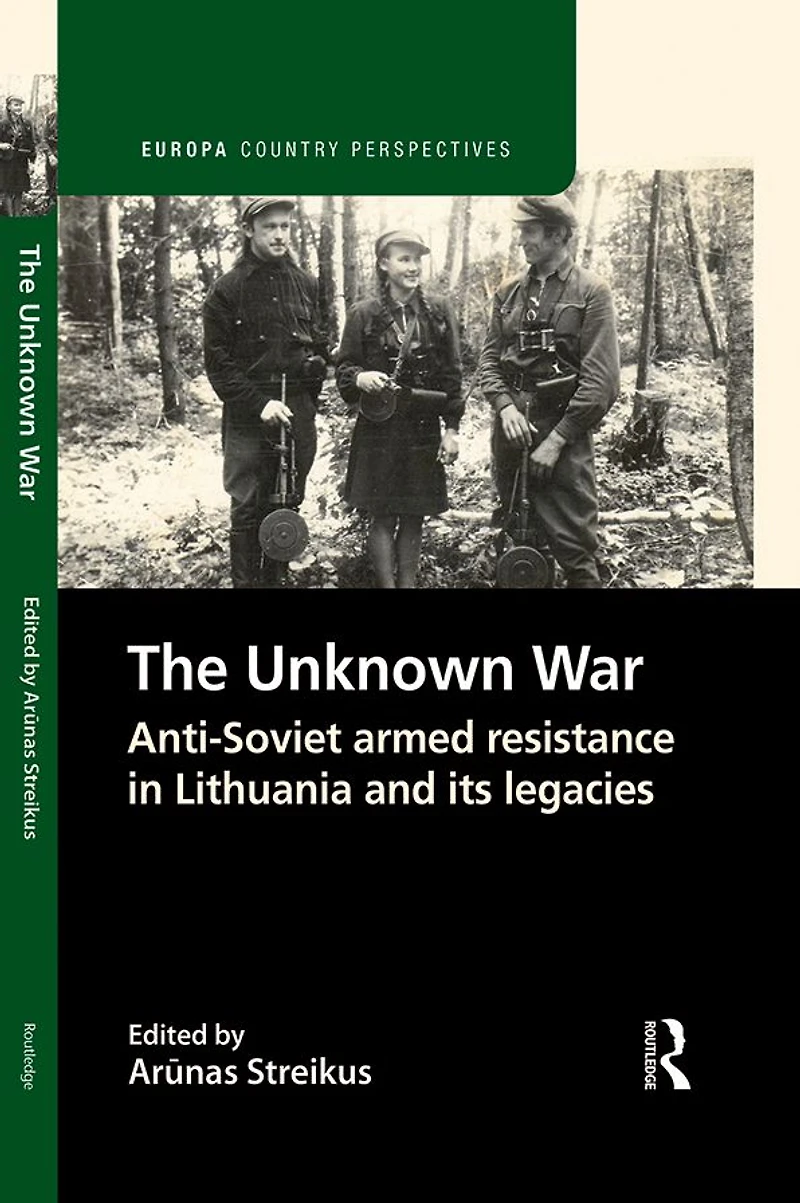 The Unknown War: Anti-Soviet armed resistance Lithuania and its legacies