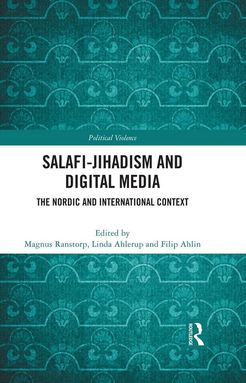 Salafi-Jihadism and Digital Media: The Nordic International Context