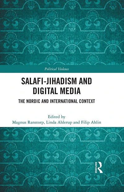 Salafi-Jihadism and Digital Media: The Nordic International Context