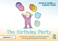 The Birthday Party: A Grammar Tales Book to Support and Language Development Children