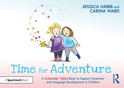 Time for Adventure: A Grammar Tales Book to Support and Language Development Children