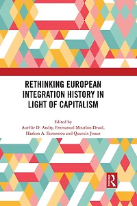 Rethinking European Integration History Light of Capitalism