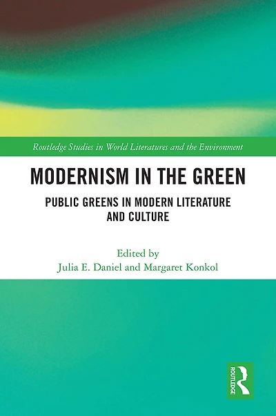 Modernism the Green: Public Greens Modern Literature and Culture