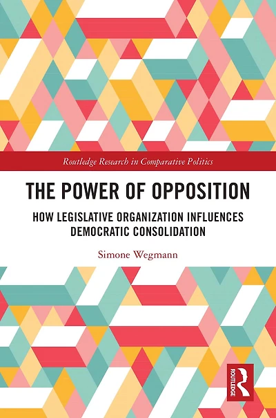 The Power of Opposition: How Legislative Organization Influences Democratic Consolidation