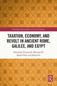 Taxation, Economy, and Revolt Ancient Rome, Galilee, Egypt