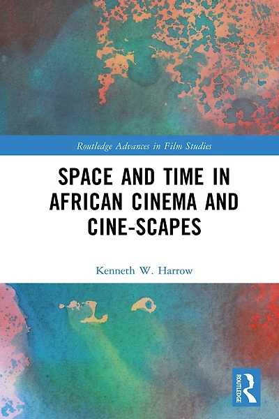 Space and Time African Cinema Cine-scapes
