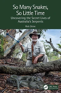 So Many Snakes, Little Time: Uncovering the Secret Lives of Australia's Serpents