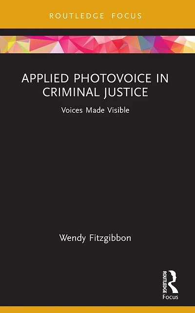 Applied Photovoice Criminal Justice: Voices Made Visible