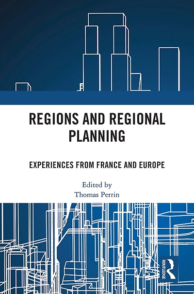 Regions and Regional Planning: Experiences from France Europe