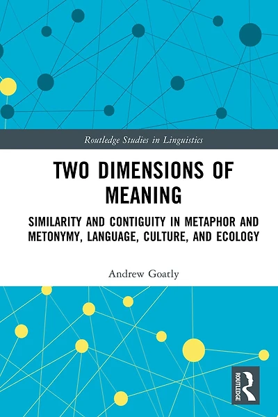 Two Dimensions of Meaning: Similarity and Contiguity Metaphor Metonymy, Language, Culture, Ecology