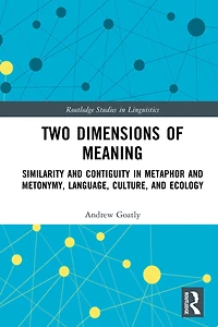 Two Dimensions of Meaning: Similarity and Contiguity Metaphor Metonymy, Language, Culture, Ecology