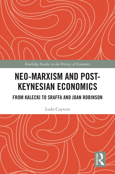 Neo-Marxism and Post-Keynesian Economics: From Kalecki to Sraffa Joan Robinson