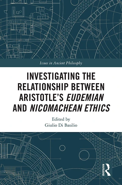 Investigating the Relationship Between Aristotle's Eudemian and Nicomachean Ethics