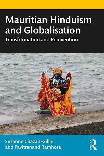 Mauritian Hinduism and Globalisation: Transformation Reinvention