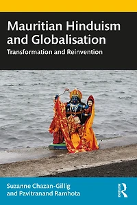 Mauritian Hinduism and Globalisation: Transformation Reinvention