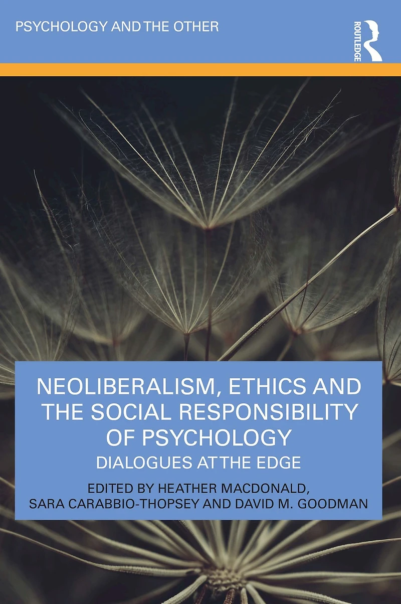 Neoliberalism, Ethics and the Social Responsibility of Psychology: Dialogues at Edge
