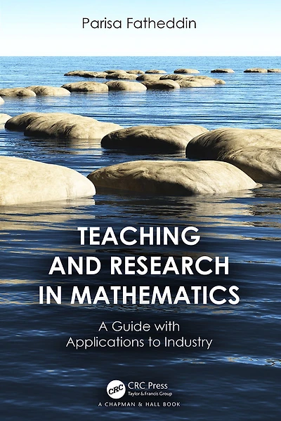 Teaching and Research Mathematics: A Guide with Applications to Industry