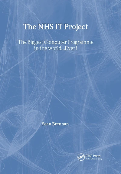 the NHS IT Project: Biggest Computer Programme World... Ever!