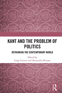 Kant and the Problem of Politics: Rethinking Contemporary World