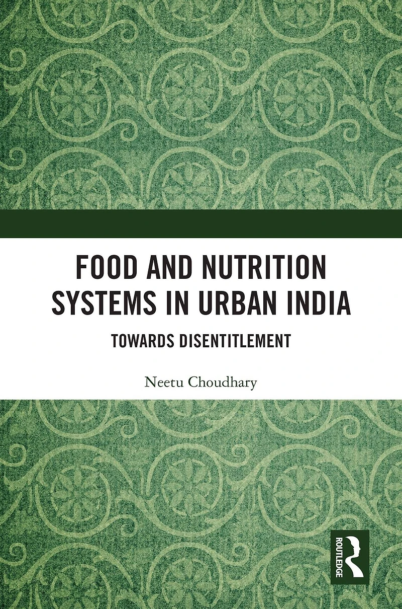 Food and Nutrition Systems Urban India: Towards Disentitlement