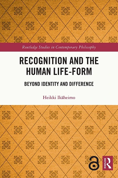 Recognition and the Human Life-Form: Beyond Identity Difference